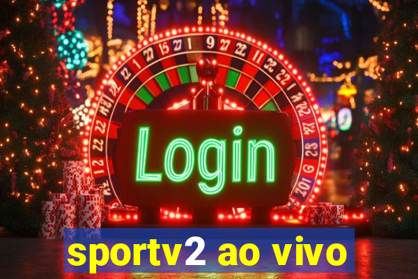 sportv2 ao vivo