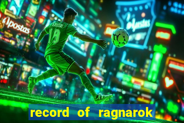 record of ragnarok 3 temporada online dublado