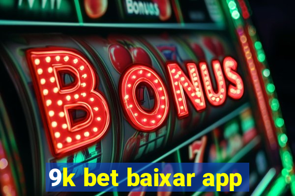 9k bet baixar app