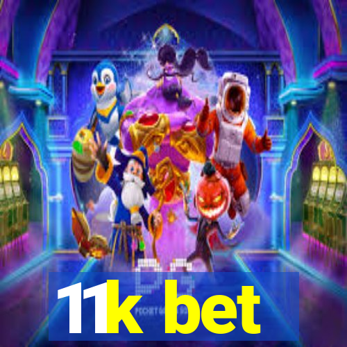 11k bet