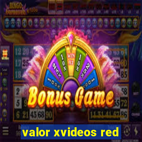 valor xvideos red