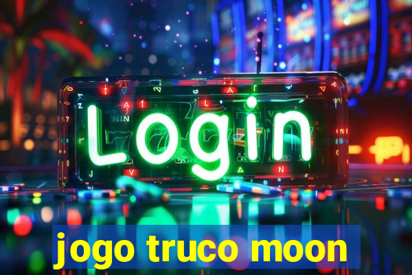 jogo truco moon