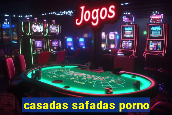 casadas safadas porno