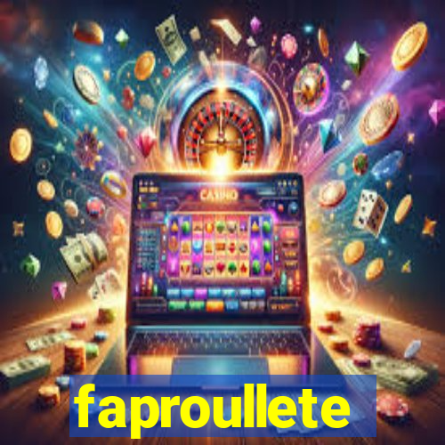 faproullete