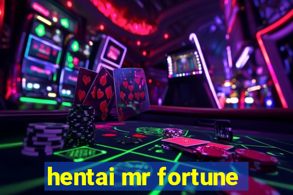 hentai mr fortune