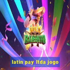 latin pay ltda jogo