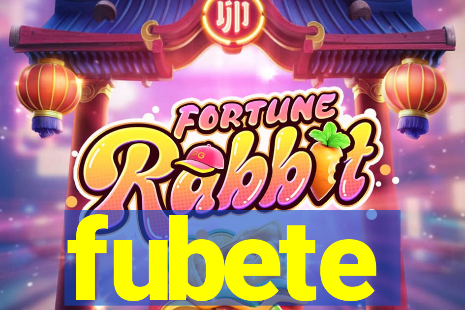 fubete