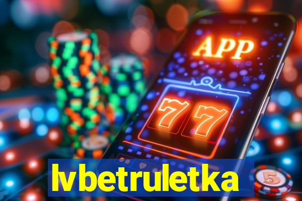 lvbetruletka