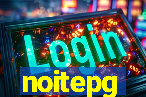 noitepg