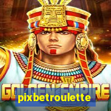 pixbetroulette