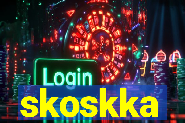 skoskka