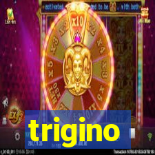 trigino