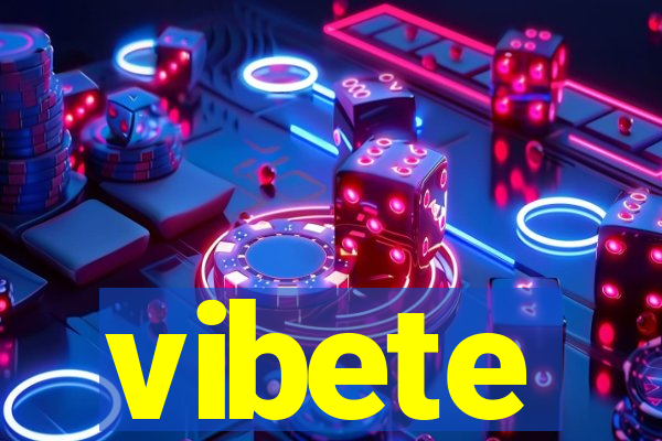 vibete